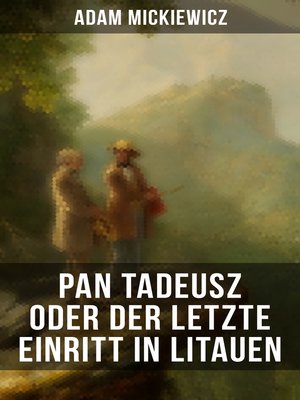 cover image of Pan Tadeusz oder Der letzte Einritt in Litauen
